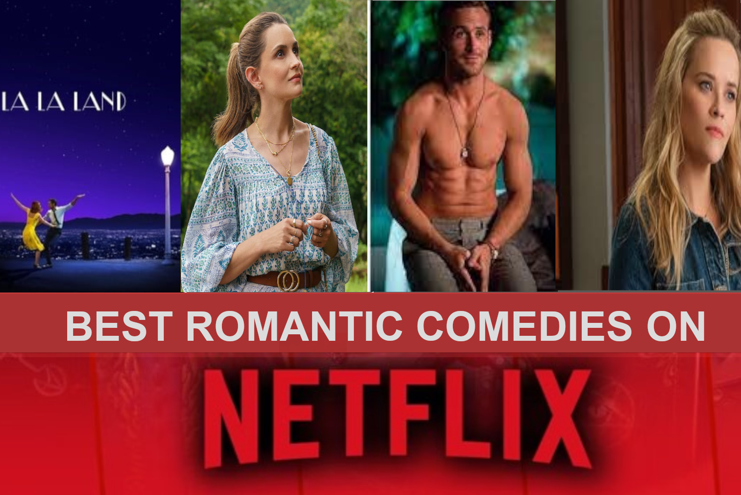 The Best Romantic Comedies on Netflix Right Now
